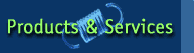 Products and Services